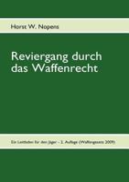 Reviergang durch das Waffenrecht: Ein Leitfaden für den Jäger - 3. Auflage (mit WaffVwV) 3837037312 Book Cover