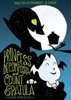 Princess Decomposia and Count Spatula 1626721491 Book Cover