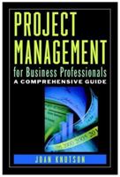 Project Management for Business Professionals: A Comprehensive Guide 0471380334 Book Cover