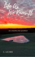 Life As We Know It: An Unexpected journey B0H8C1QSRD Book Cover