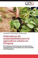 Indicadores de Sustentabilidad Para La Agricultura Urbana En Uruguay 3846572675 Book Cover