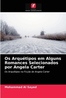 Os Arquétipos em Alguns Romances Selecionados por Angela Carter 6203327859 Book Cover