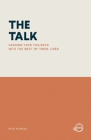 The Talk: Leading Your Children Into the Rest of Their Lives 1966741073 Book Cover