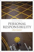 Personal Responsibility: Why It Matters (Think Now) 1847063993 Book Cover