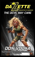 THE DEVIL MAY CARE (DAZETTE - DAUGHTER OF DARKNESS) B0FC6J533W Book Cover