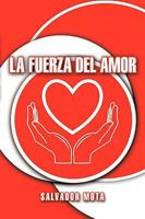 La Fuerza del Amor 1438945507 Book Cover