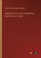 Allgemeine Theorie der musikalischen Rhythmik seit J.S. Bach (German Edition) 336851833X Book Cover