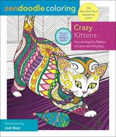 Zendoodle Coloring: Crazy Kittens: Fun-Loving Fur Babies to Color and Display 1250202426 Book Cover