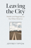 Leaving the City: Health and Happiness in the Other America 1789049245 Book Cover