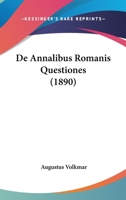 De Annalibus Romanis Questiones (1890) 1160382840 Book Cover