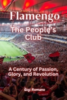Flamengo: The People's Club - A Century of Passion, Glory, and Revolution 1923448366 Book Cover
