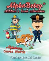 Alphabetzy Children's Book Adventure: Alphabetzy Saves Words 1523666994 Book Cover