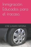 Inmigraci�n. Educados para el fracaso. B0BF34MM14 Book Cover