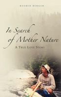 In Search of Mother Nature: A True Love Story 1467956090 Book Cover