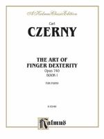 The Art of Finger Dexterity: Opus 740, Book I for Piano 0757921671 Book Cover