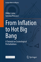 From Inflation to Hot Big Bang: A Tutorial on Cosmological Perturbations 3032098920 Book Cover