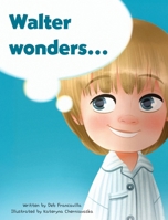 Walter Wonders B0FMGTVB3H Book Cover