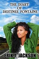 The Diary of Destinee Fontaine 0692664475 Book Cover