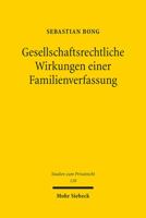 Gesellschaftsrechtliche Wirkungen Einer Familienverfassung: Zur Rechtlichen Relevanz Einer Tatsachlichen Willenseinigung Mit Rechtsgeschaftsbezug in ... (Studien Zum Privatrecht) 3161613597 Book Cover