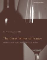 The Great Wines of France: France's Top Domaines and Their Wines (Mitchell Beazley Drink) 1840009926 Book Cover