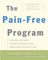 The Pain-Free Program: A Proven Method to Relieve Back, Neck, Shoulder, and Joint Pain 0471687200 Book Cover