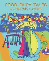 Food Fairy Tales: for Finicky Eaters 1717106277 Book Cover