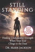 Still Standing: Finding Unshakeable Strength When Your Soul Clings to the Dust (Life From A to Z in the Word) B0GV7S5L5W Book Cover