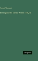 Die ungarische Donau-Armee 1848/49 3563982473 Book Cover