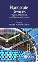 Nanoscale Devices: Physics, Modeling, and Their Application 0367570726 Book Cover