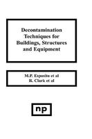 Decontamination Techniques for Buildings, Structures and Equipment 0815511205 Book Cover