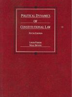 Political Dynamics of Constitutional Law (American Casebook Series) 0314152245 Book Cover