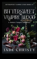 Bittersweet Vampire Blood: A Modern Vampire Romantasy (Bittersweet Vampire Curse Series) B0GCW558SN Book Cover