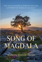 Song of Magdala: The Untold Story of Mary Magdalene, Confidant of Jesus of Nazareth 0578344866 Book Cover