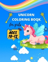 Unicorn coloring book for girls ages 10-12: A Fun and Educational girls Unicorn Coloring( great gift for girls) unicorns, castles, fairies, flowers, rainbow & more B08M8PK62C Book Cover