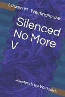 Silenced No More V: Monsters In the Workplace B08WJPKPPN Book Cover