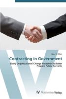 Contracting in Government: Using Organizational Change Research to Better Prepare Public Servants 3836438224 Book Cover
