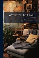 Wycieczki Po Kraju... 1279943270 Book Cover