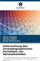 Untersuchung des chromatographischen Verhaltens von Opiumalkaloiden (German Edition) 6209518958 Book Cover