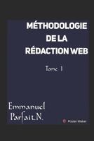 Méthodologie de la rédaction web (Tome) 1718131410 Book Cover