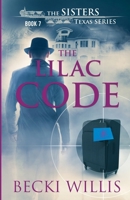 The Lilac Code: The Sisters, Texas Mystery Series (Volume 7) 1947686054 Book Cover