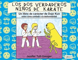 Los dos verdaderos niños de karate: Un libro de carácter de Dojo Kun sobre cómo combatir a la deshonestidad B0BXCQSBCF Book Cover