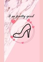 i,m pretty good: College Ruled Line Paper, , school notebook, unique  cover special for girl , women, lades, her 1674366787 Book Cover