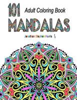 Mandala Coloring Book: Over 100 Unique Beautiful Stress Relieving Mandala Pattern Designs for Adult Relaxation (101 Mandalas) (Volume 1) 1719273332 Book Cover