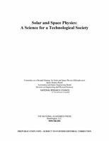 Solar and Space Physics: A Science for a Technological Society 0309164281 Book Cover