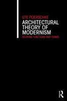 Architectural Theory of Modernism: Relating Functions and Forms 1138642487 Book Cover