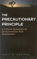 The Precautionary Principle: A Critical Appraisal of Environmental Risk Assessment 1930865163 Book Cover