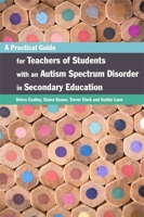 A Practical Guide for Teachers of Students With an Autism Spectrum Disorder in Secondary Education 1849053103 Book Cover