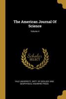 The American Journal Of Science; Volume 4 1010594559 Book Cover