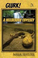 Glurk! a Hellbender Odyssey 1681142317 Book Cover