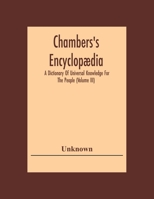 Chambers'S Encyclopædia: A Dictionary Of Universal Knowledge For The People 935430835X Book Cover